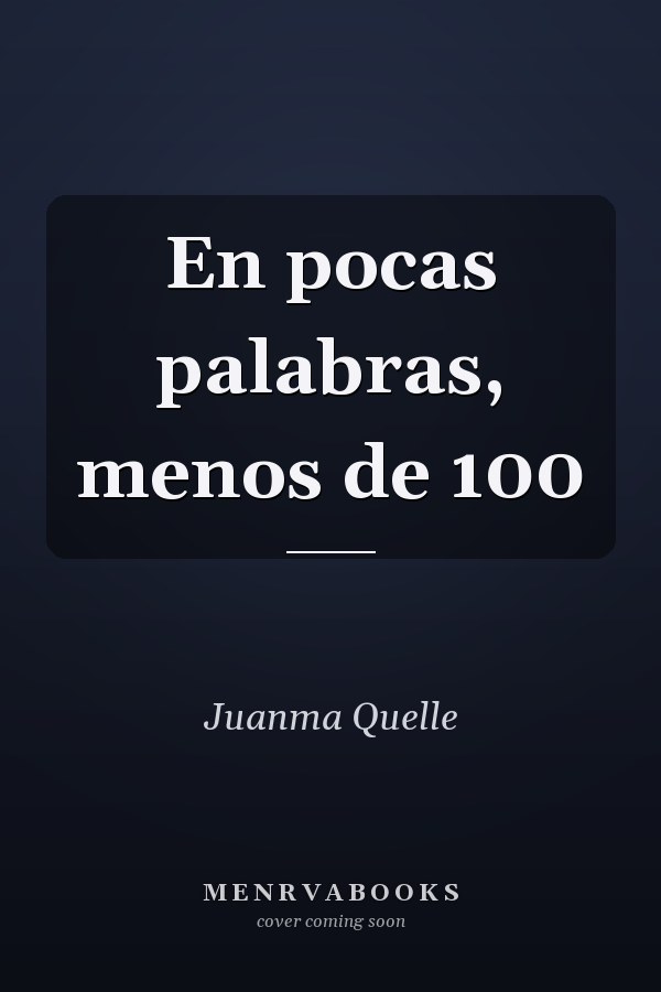 En pocas palabras, menos de 100