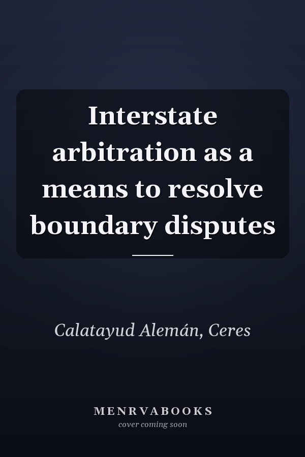 Interstate arbitration as a means to resolve boundary disputes