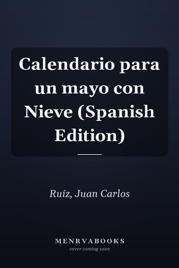 Calendario para un mayo con Nieve (Spanish Edition)