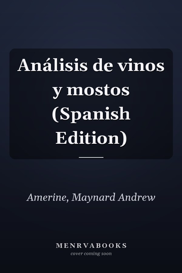 Análisis de vinos y mostos (Spanish Edition)