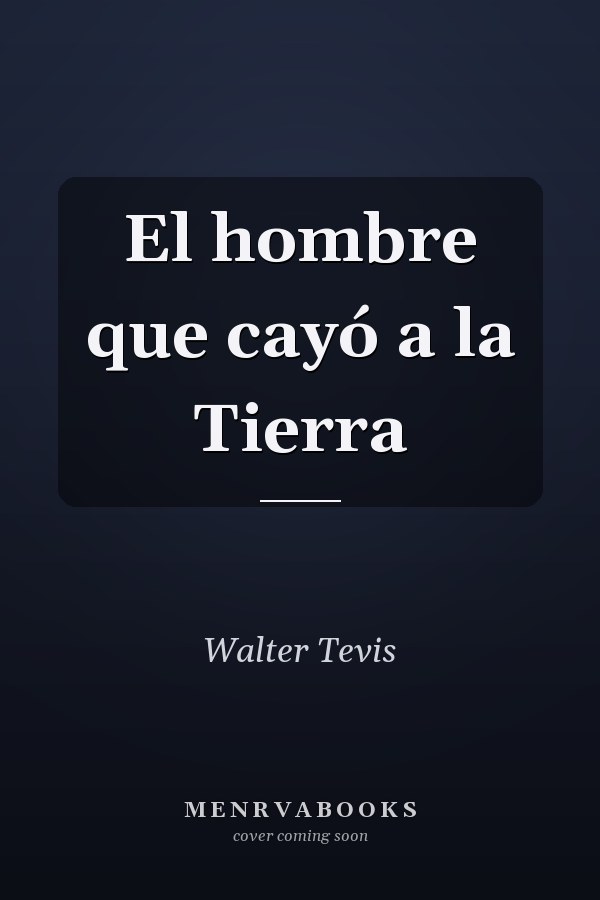El hombre que cayó a la Tierra
