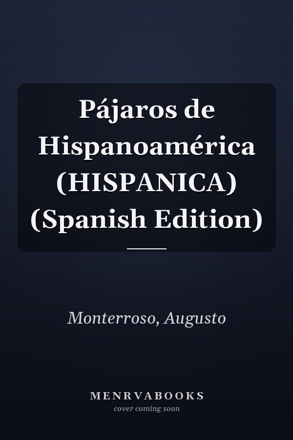 Pájaros de Hispanoamérica (HISPANICA) (Spanish Edition)