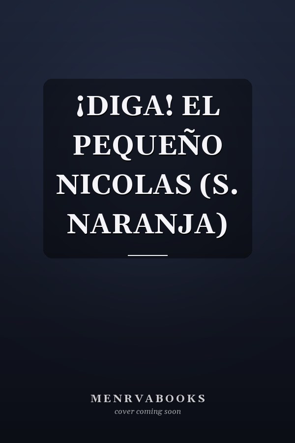 ¡DIGA! EL PEQUEÑO NICOLAS (S. NARANJA)