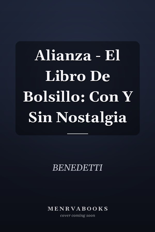 Alianza - El Libro De Bolsillo: Con Y Sin Nostalgia