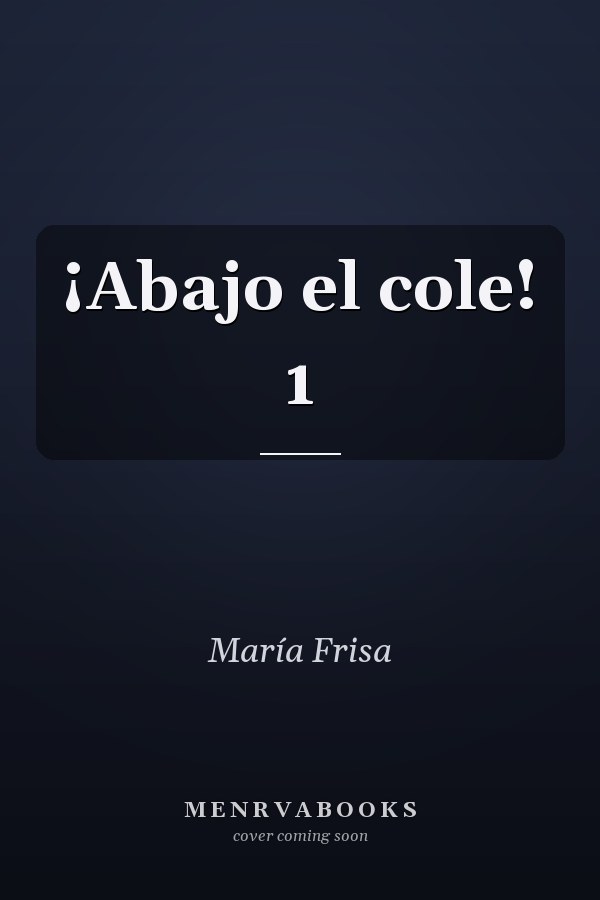 ¡Abajo el cole! 1