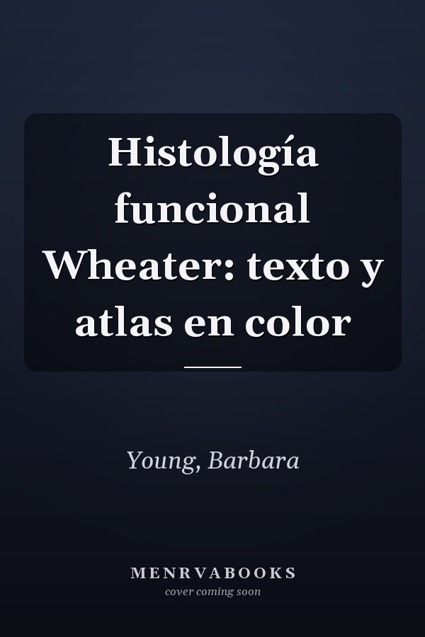 Histología funcional Wheater: texto y atlas en color