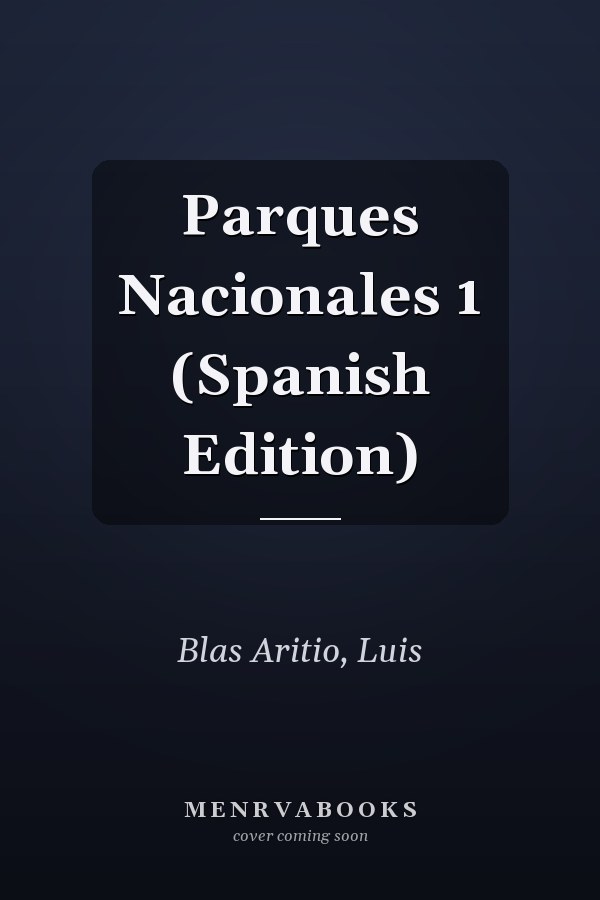Parques Nacionales 1 (Spanish Edition)