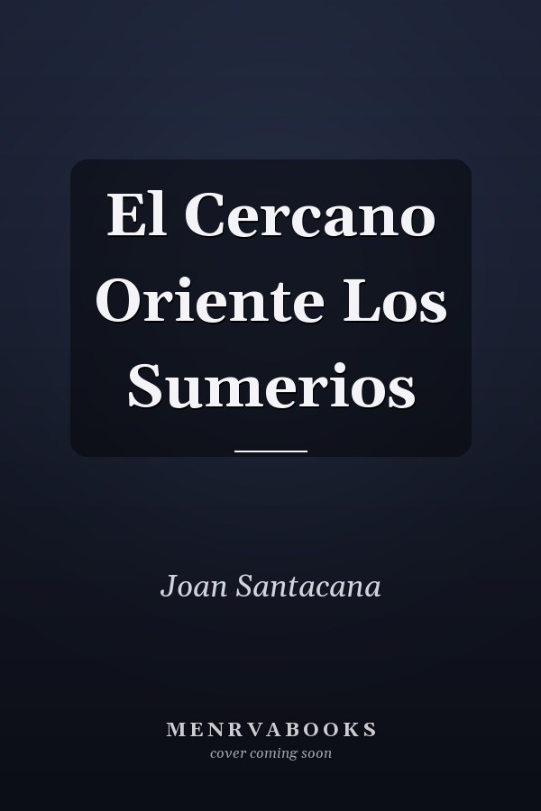 El Cercano Oriente Los Sumerios