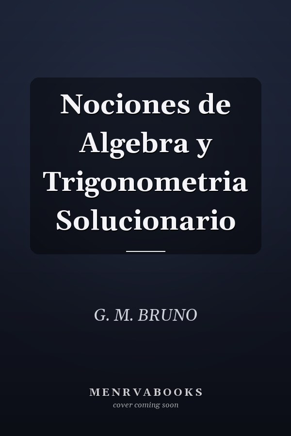 Nociones de Algebra y Trigonometria Solucionario