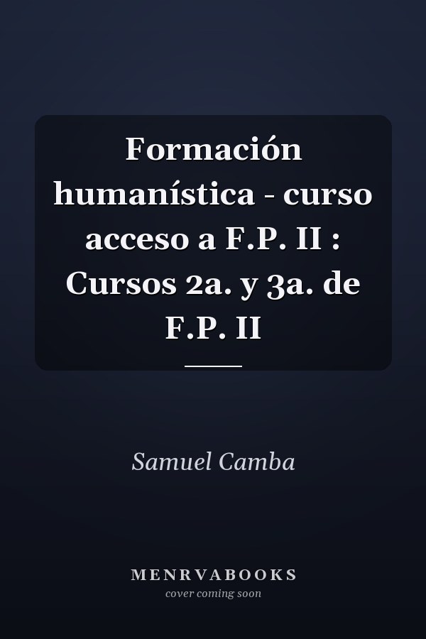 Formación humanística - curso acceso a F.P. II : Cursos 2a. y 3a. de F.P. II