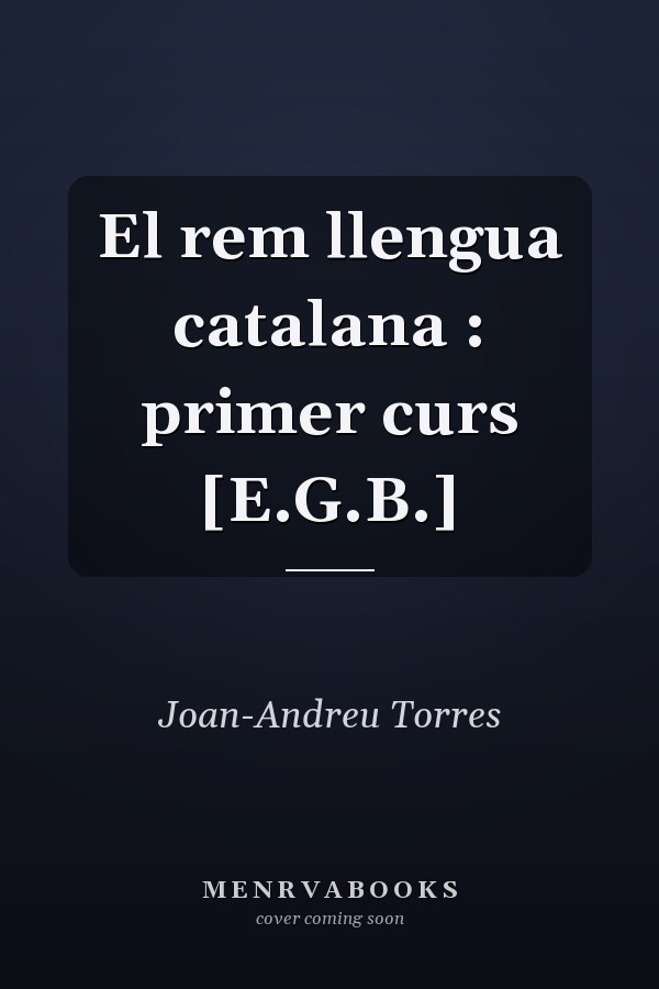 El rem llengua catalana : primer curs [E.G.B.]
