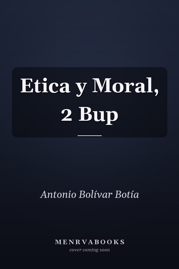 Etica y Moral, 2 Bup