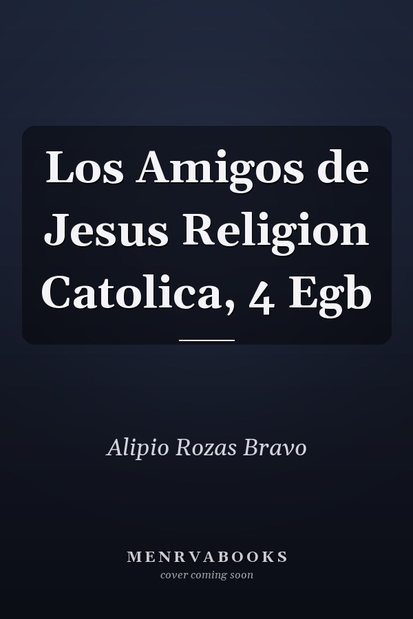 Los Amigos de Jesus Religion Catolica, 4 Egb