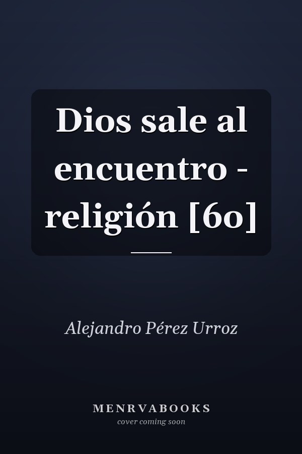 Dios sale al encuentro - religión [6o]