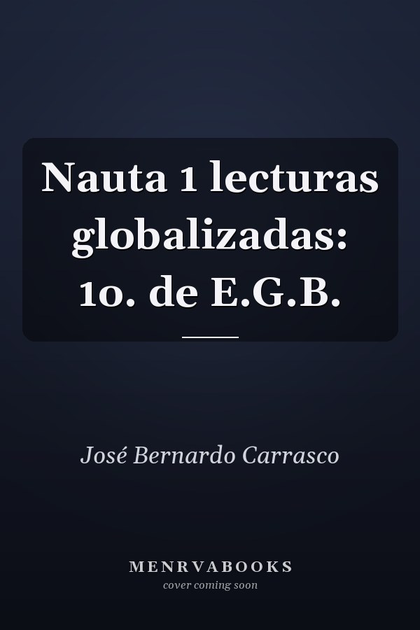 Nauta 1 lecturas globalizadas: 1o. de E.G.B.