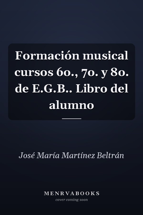 Formación musical cursos 6o., 7o. y 8o. de E.G.B.. Libro del alumno