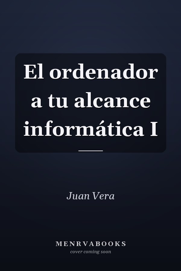 El ordenador a tu alcance informática I