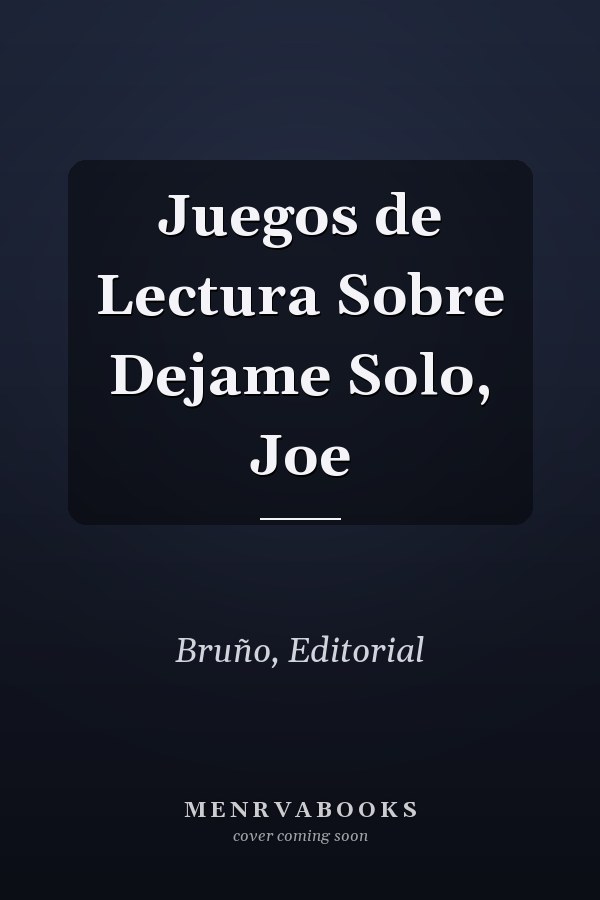 Juegos de Lectura Sobre Dejame Solo, Joe