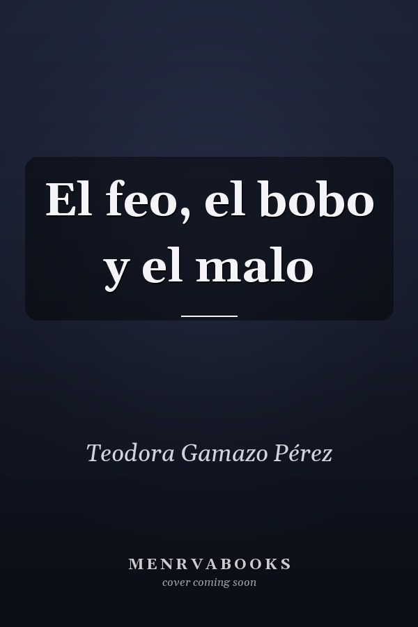 El feo, el bobo y el malo