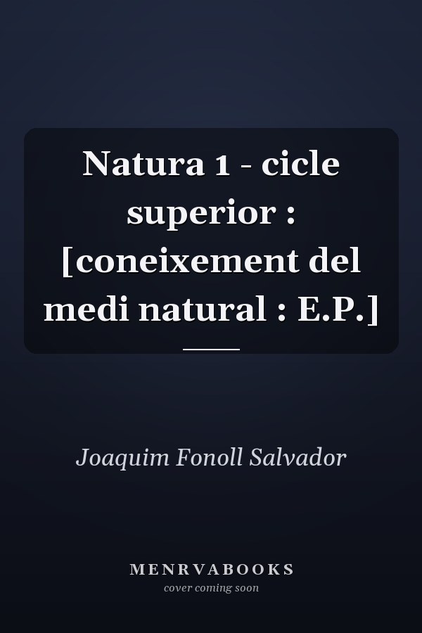 Natura 1 - cicle superior : [coneixement del medi natural : E.P.]