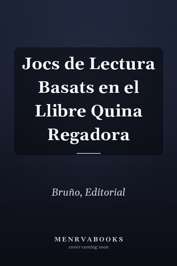 Jocs de Lectura Basats en el Llibre Quina Regadora