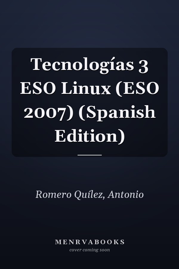 Tecnologías 3 ESO Linux (ESO 2007) (Spanish Edition)
