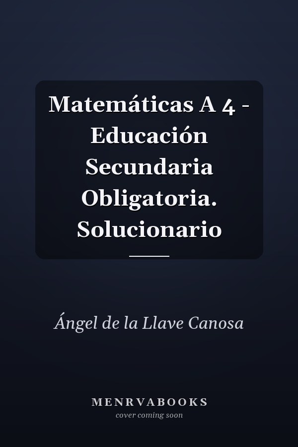Matemáticas A 4 - Educación Secundaria Obligatoria. Solucionario