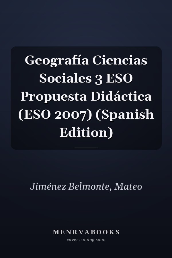 Geografía Ciencias Sociales 3 ESO Propuesta Didáctica (ESO 2007) (Spanish Edition)