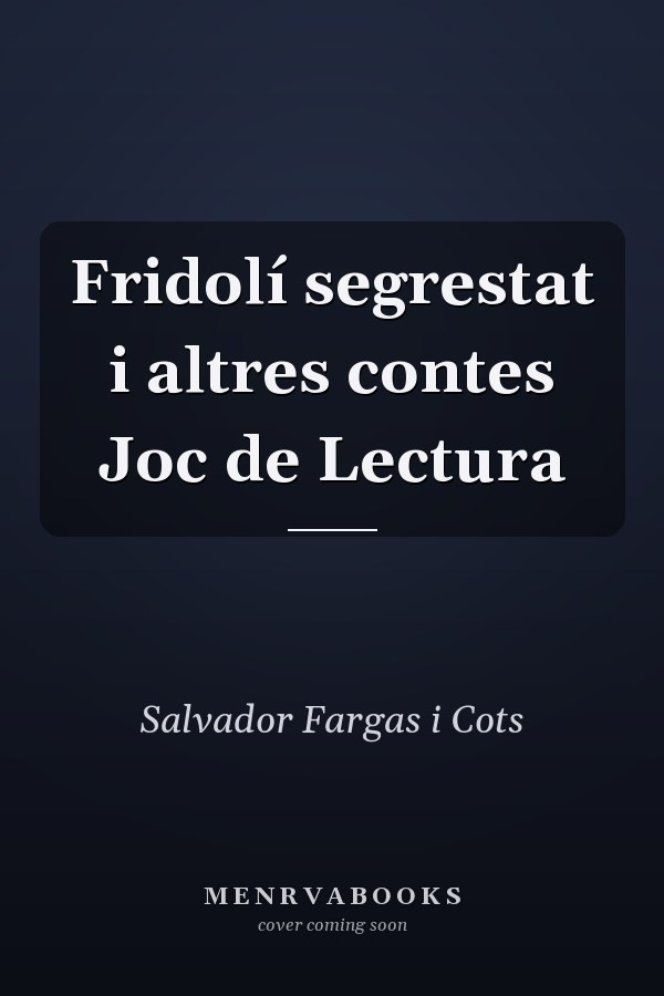 Fridolí segrestat i altres contes Joc de Lectura