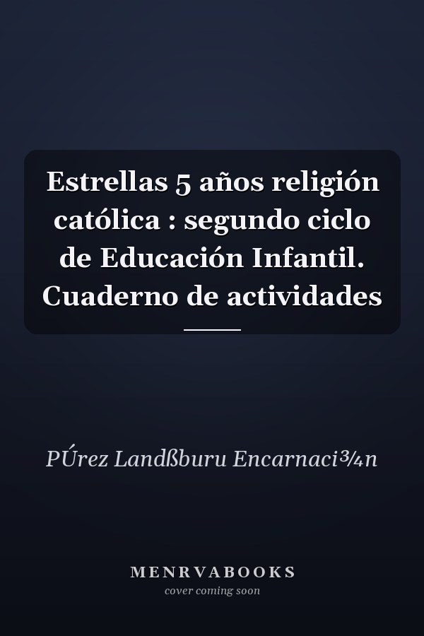 Estrellas 5 años religión católica : segundo ciclo de Educación Infantil. Cuaderno de actividades