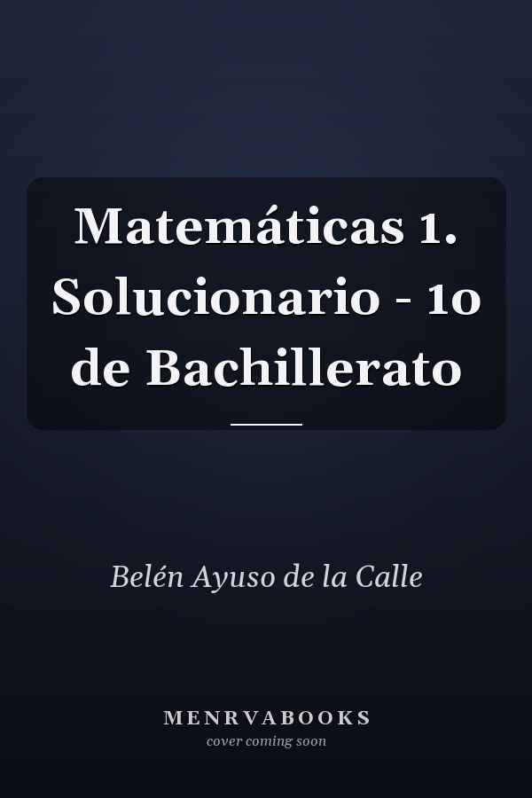 Matemáticas 1. Solucionario - 1o de Bachillerato