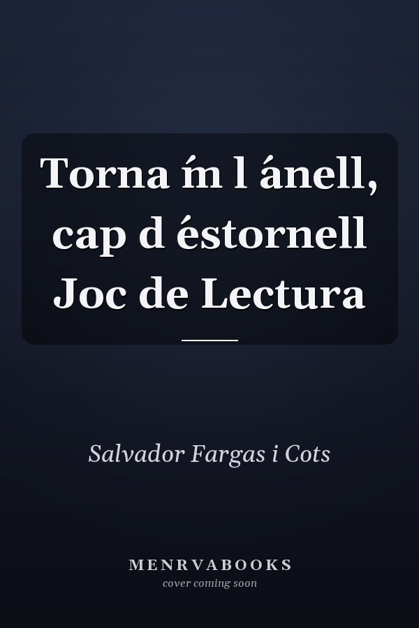 Torna ́m l ́anell, cap d ́estornell Joc de Lectura