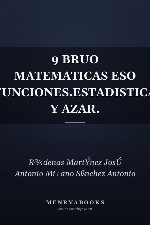 9 BRUO MATEMATICAS ESO FUNCIONES.ESTADISTICA Y AZAR.