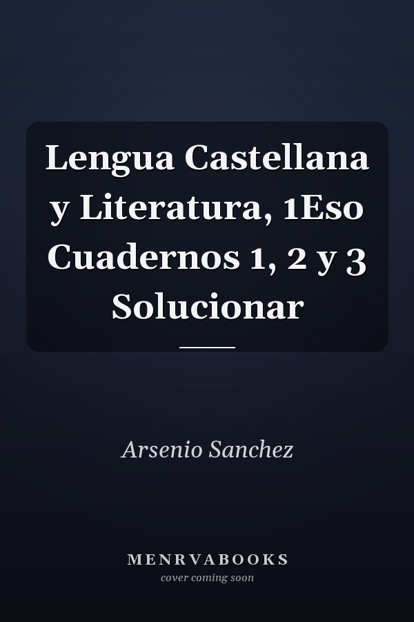 Lengua Castellana y Literatura, 1Eso Cuadernos 1, 2 y 3 Solucionar