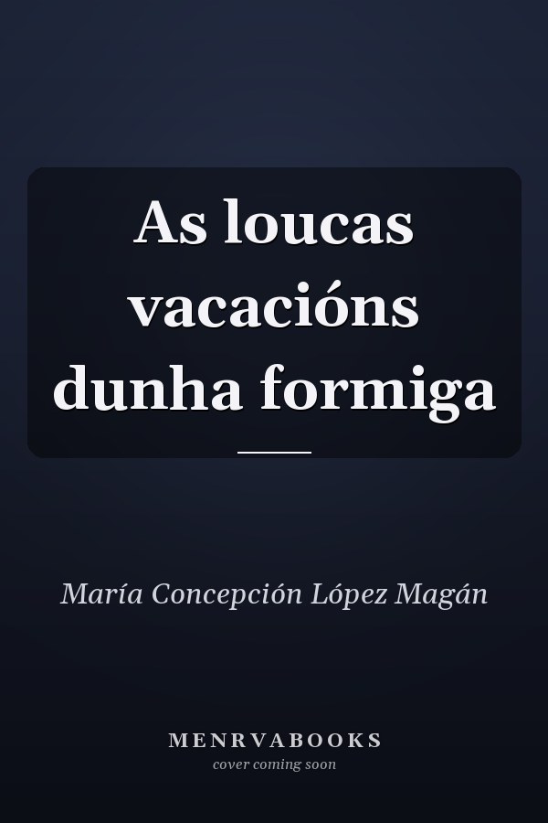 As loucas vacacións dunha formiga