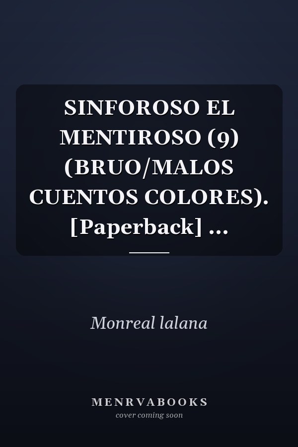 SINFOROSO EL MENTIROSO (9) (BRUO/MALOS CUENTOS COLORES). [Paperback] ...