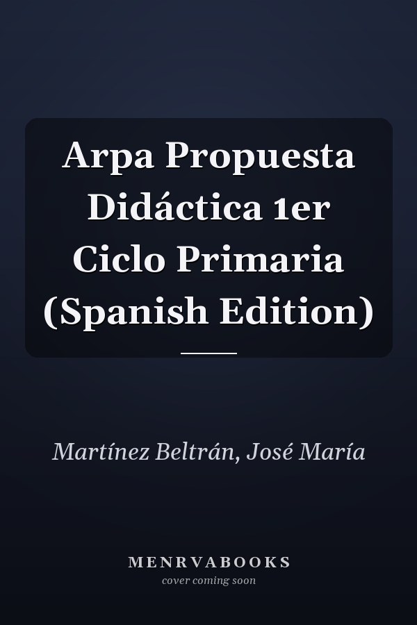 Arpa Propuesta Didáctica 1er Ciclo Primaria (Spanish Edition)