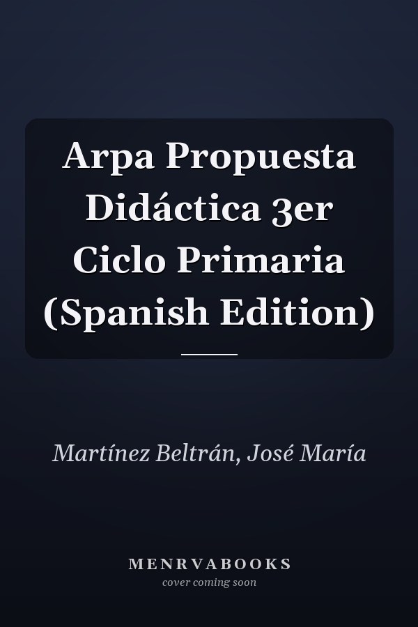 Arpa Propuesta Didáctica 3er Ciclo Primaria (Spanish Edition)