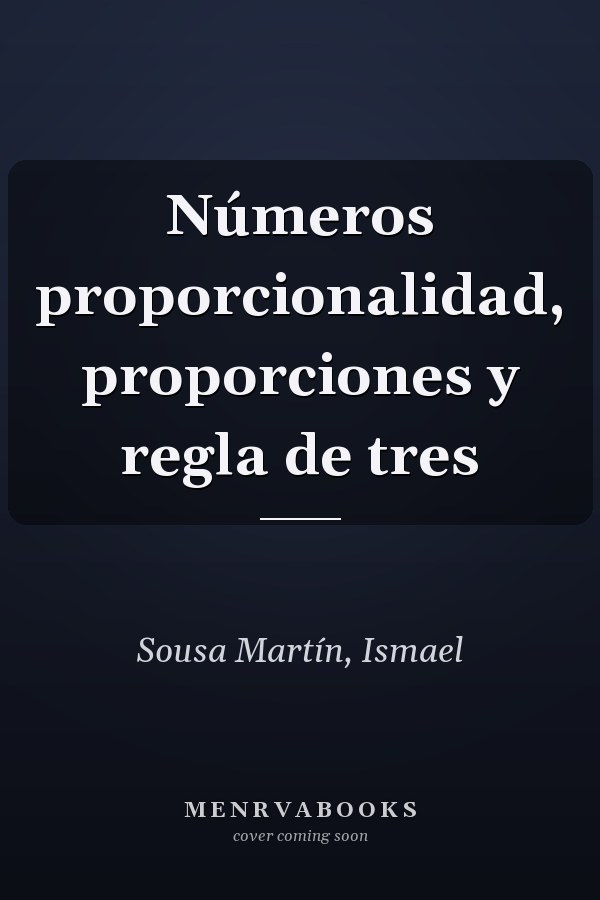 Números proporcionalidad, proporciones y regla de tres