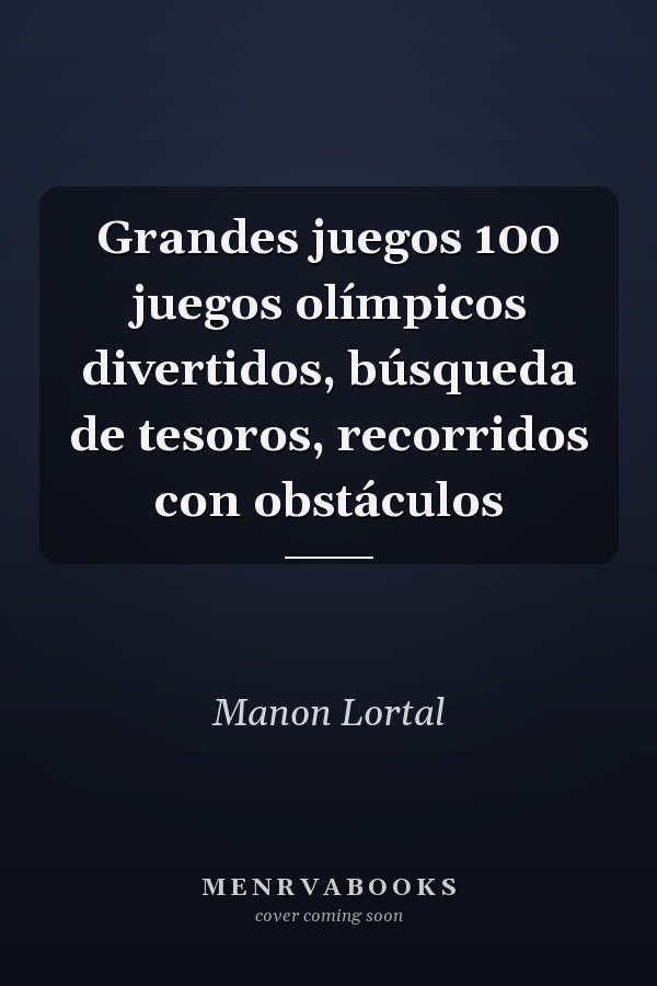 Grandes juegos 100 juegos olímpicos divertidos, búsqueda de tesoros, recorridos con obstáculos