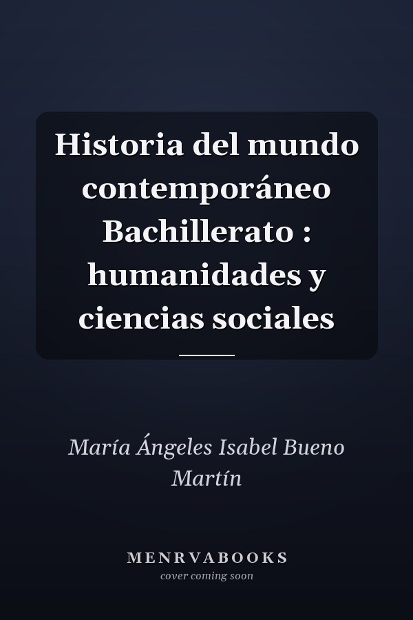 Historia del mundo contemporáneo Bachillerato : humanidades y ciencias sociales