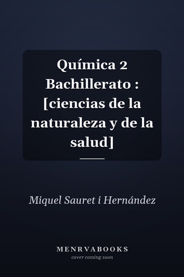 Química 2 Bachillerato : [ciencias de la naturaleza y de la salud]