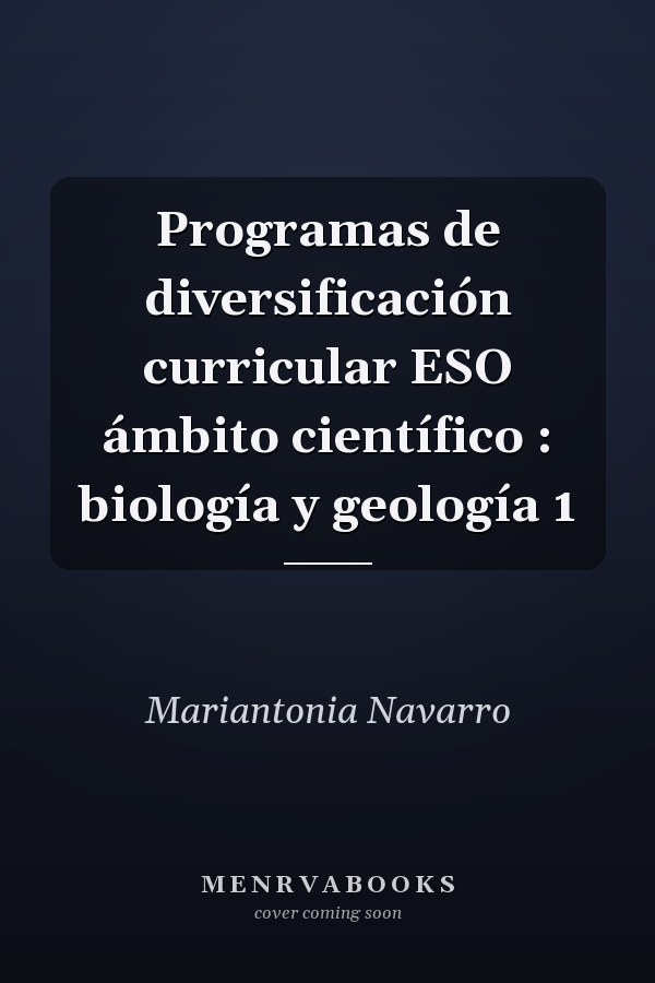Programas de diversificación curricular ESO ámbito científico : biología y geología 1