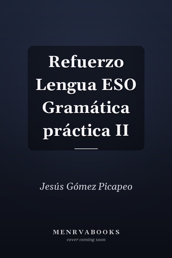 Refuerzo Lengua ESO Gramática práctica II