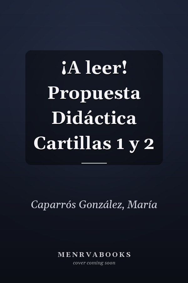 ¡A leer! Propuesta Didáctica Cartillas 1 y 2
