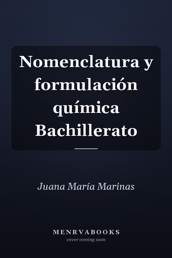 Nomenclatura y formulación química Bachillerato
