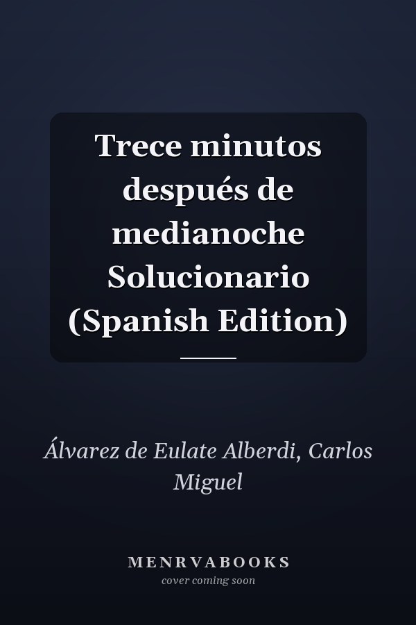 Trece minutos después de medianoche Solucionario (Spanish Edition)