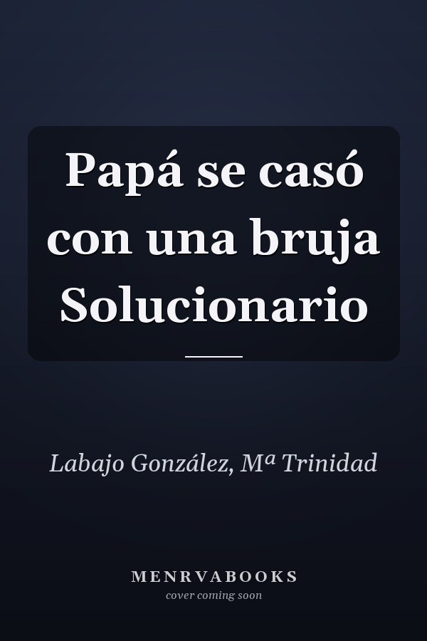 Papá se casó con una bruja Solucionario