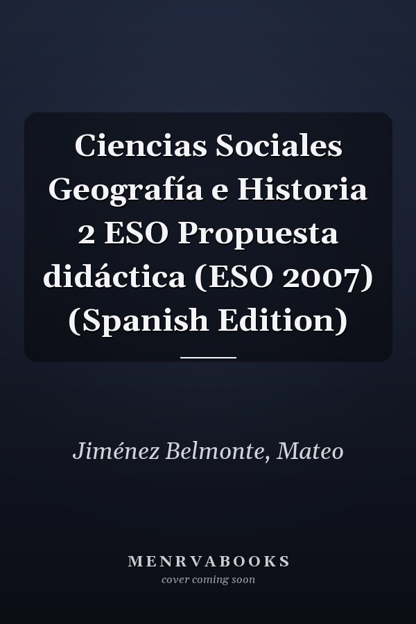 Ciencias Sociales Geografía e Historia 2 ESO Propuesta didáctica (ESO 2007) (Spanish Edition)