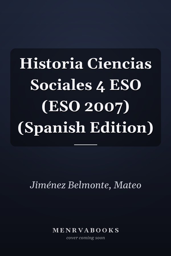 Historia Ciencias Sociales 4 ESO (ESO 2007) (Spanish Edition)